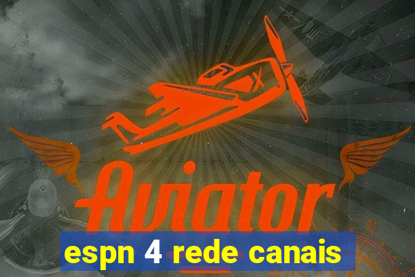 espn 4 rede canais
